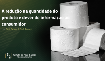 A redução na quantidade do produto e dever de informação ao consumidor