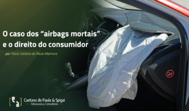 O caso dos “airbags mortais” e o direito do consumidor