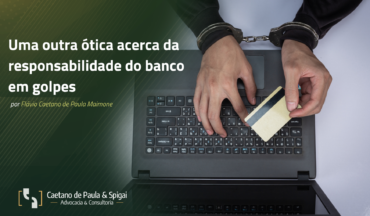 Uma outra ótica acerca da responsabilidade do banco em golpes