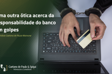 Uma outra ótica acerca da responsabilidade do banco em golpes