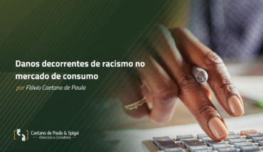 Danos decorrentes de racismo no mercado de consumo