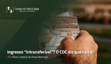 Ingresso “intransferível”? O CDC diz que não é!