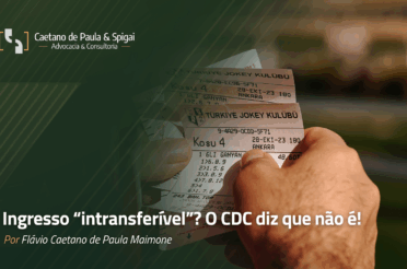 Ingresso “intransferível”? O CDC diz que não é!