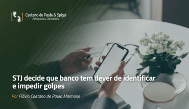 STJ decide que banco tem dever de identificar e impedir golpes