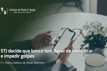 STJ decide que banco tem dever de identificar e impedir golpes