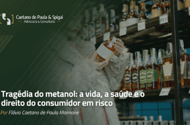 Tragédia do metanol: a vida, a saúde e o direito do consumidor em risco