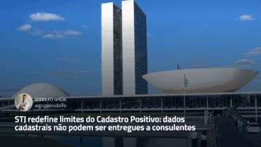 STJ redefine limites do Cadastro Positivo: dados cadastrais não podem ser entregues a consulentes