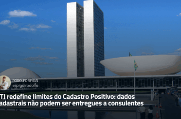 STJ redefine limites do Cadastro Positivo: dados cadastrais não podem ser entregues a consulentes