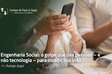 Engenharia Social: o golpe que usa pessoas – e não tecnologia – para invadir sua vida