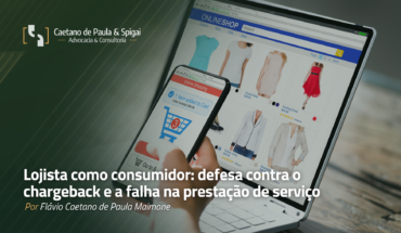 Lojista como consumidor: defesa contra o chargeback e a falha na prestação de serviço