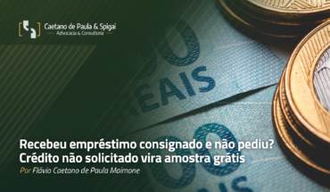 Recebeu empréstimo consignado e não pediu? Crédito não solicitado vira amostra grátis