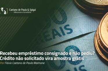 Recebeu empréstimo consignado e não pediu? Crédito não solicitado vira amostra grátis