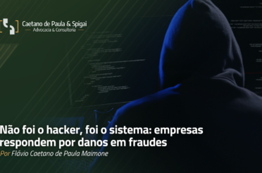 Não foi o hacker, foi o sistema: empresas respondem por danos em fraudes