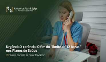 Urgência X carência: O fim do “limite de 12 horas” nos Planos de Saúde