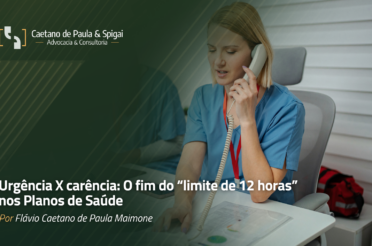 Urgência X carência: O fim do “limite de 12 horas” nos Planos de Saúde