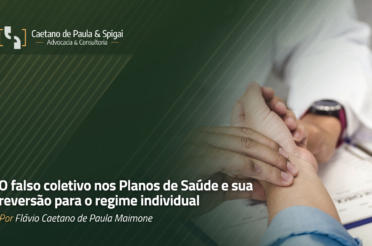 O falso coletivo nos Planos de Saúde e sua reversão para o regime individual